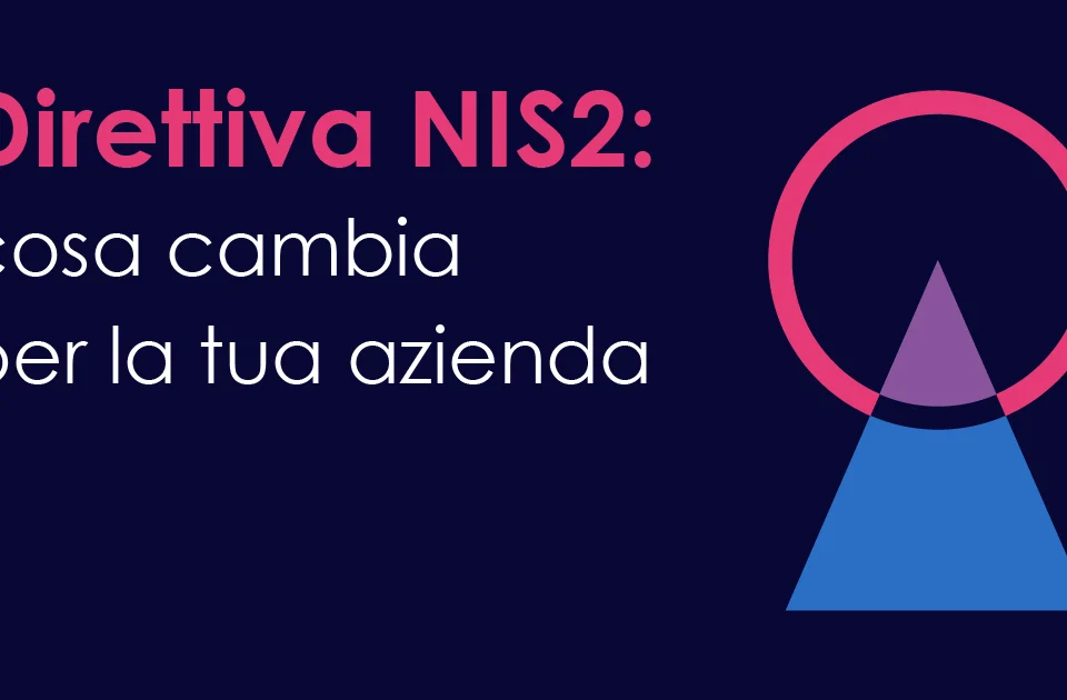 la direttiva nis2 in materia di cybersecurity, cosa cambia per le aziende