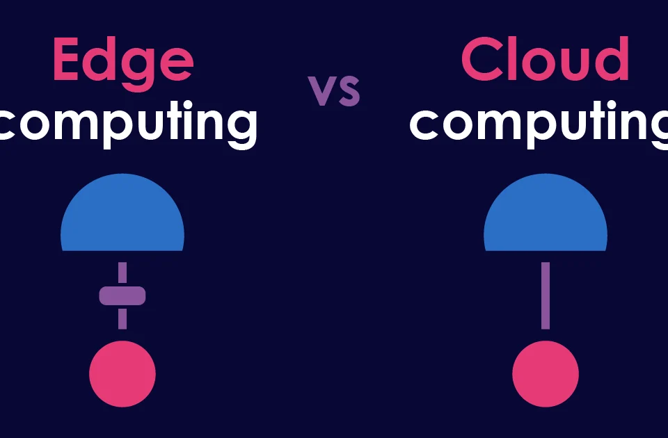 parliamo di edge computing vs cloud computing